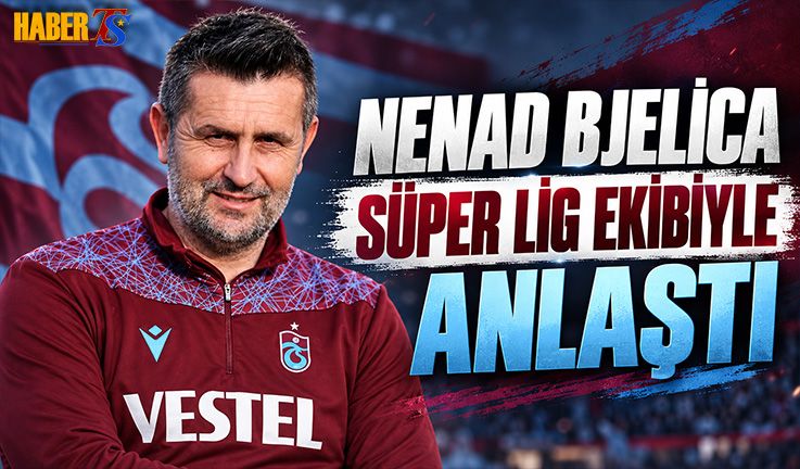 Nenad Bjelica Süper Lig Ekibiyle Anlaştı
