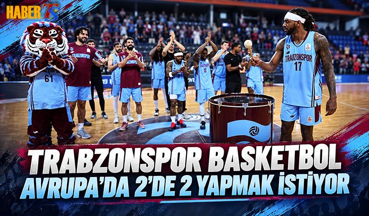 Trabzonspor Basketbol Sabah BC'yi Ağırlıyor