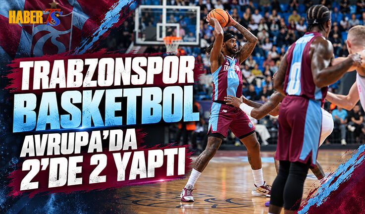 Trabzonspor Basketbol Avrupa'da 2'de 2 Yaptı