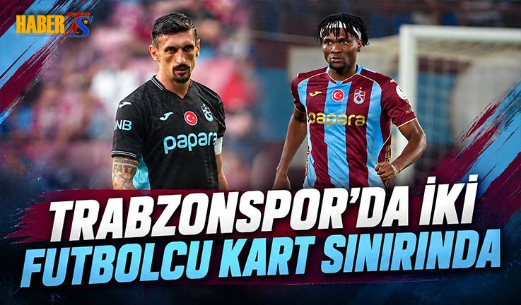Savic Ve Nwaiwu Derbiye Sınırda Çıkacak