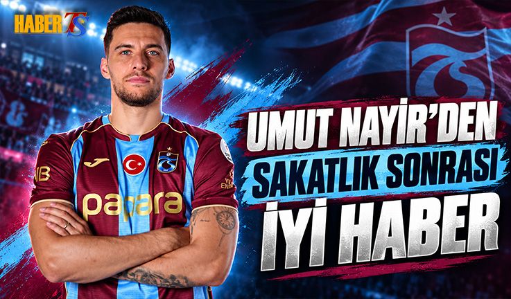 Umut Nayir'den Sakatlık Sonrası İyi Haber