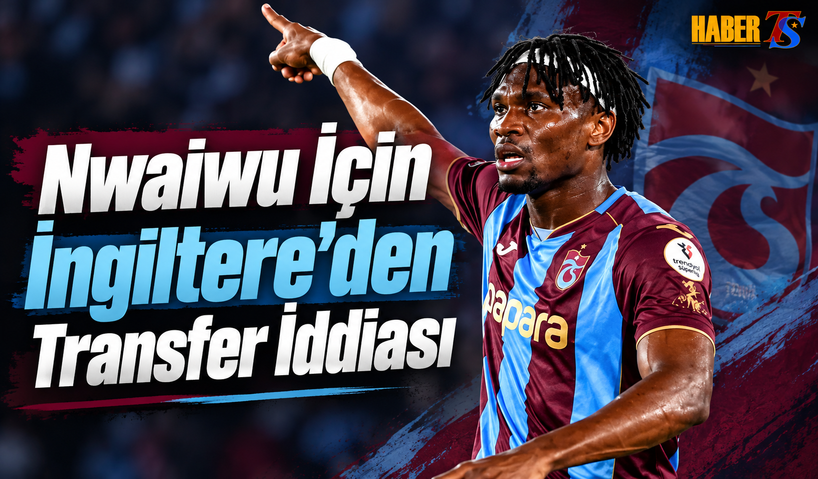 Nwaiwu İçin İngiltere'den Transfer İddiası